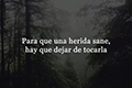 Para que una herida sane...
